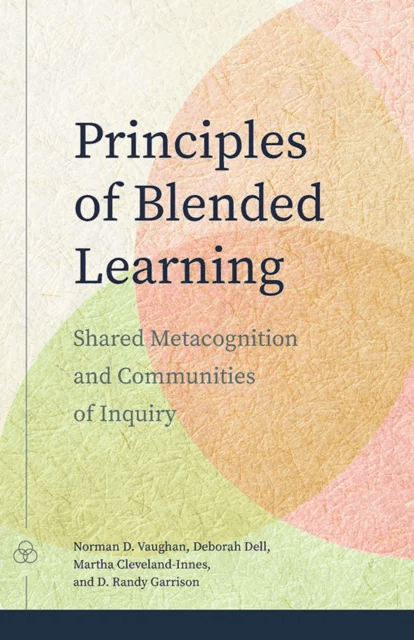 Principles of Blended Learning av Norman D. Vaughan, Deborah Dell, Martha Cleveland-Innes, D. Randy Garrison