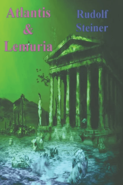 Atlantis and Lemuria av Rudolf Steiner