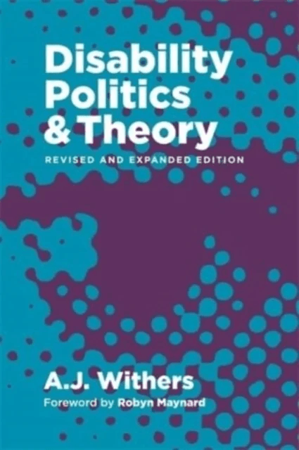 Disability Politics and Theory av A.J. Withers