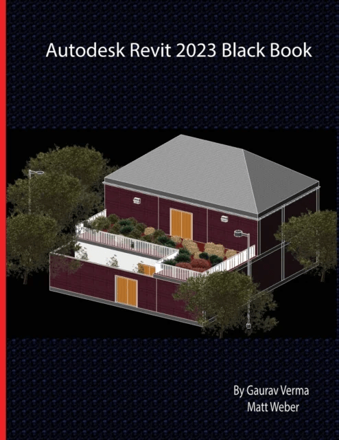 Autodesk Revit 2023 Black Book av Gaurav Verma, Matt Weber
