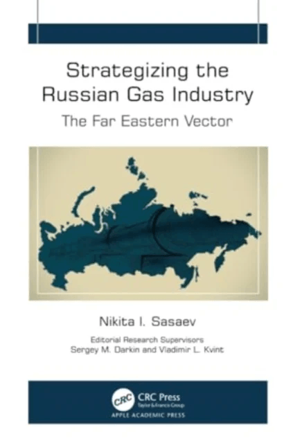 Strategizing the Russian Gas Industry av Nikita I. Sasaev, Sergey M. Darkin, Vladimir L. Kvint