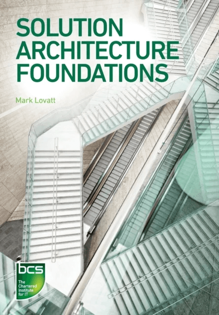 Solution Architecture Foundations av Mark Lovatt