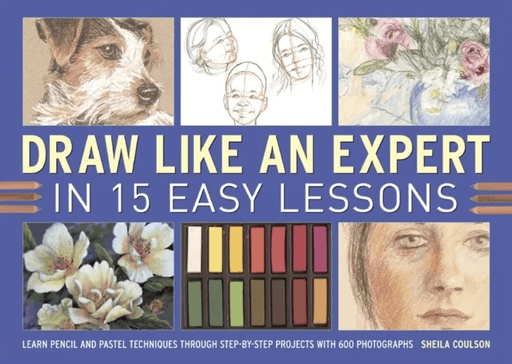 Draw Like an Expert in 15 Easy Lessons av Sheila Coulson