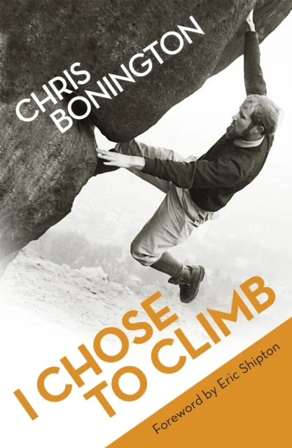 I Chose To Climb av Sir Chris Bonington