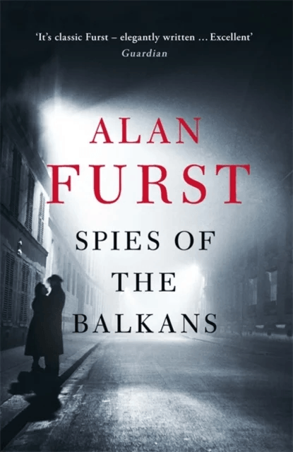 Spies of the Balkans av Alan Furst