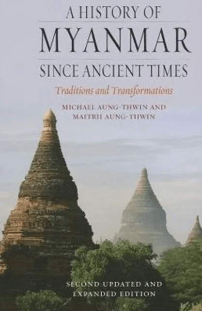 A History of Myanmar since Ancient Times av Michael Aung-Thwin, Maitrii Aung-Thwin