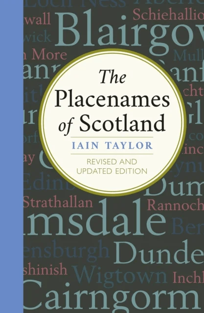 The Placenames of Scotland av Iain Taylor