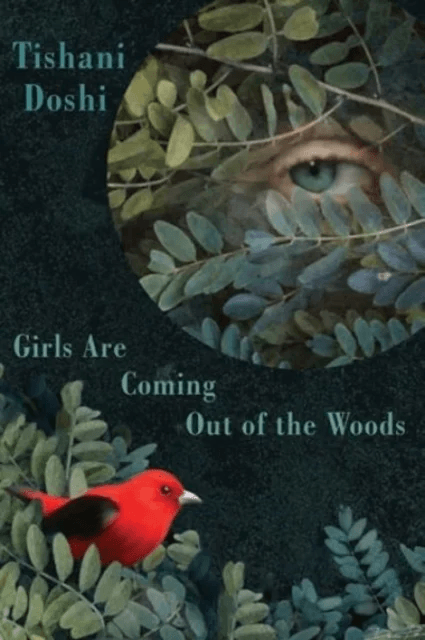 Girls Are Coming Out of the Woods av Tishani Doshi