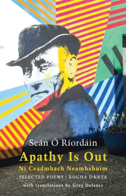 Apathy Is Out: Selected Poems av Sean O Riordain
