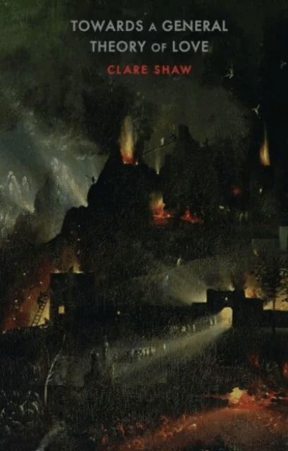 Towards a General Theory of Love av Clare Shaw