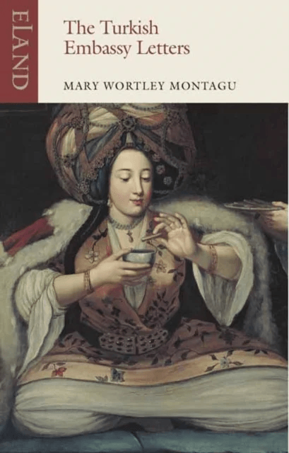 The Turkish Embassy Letters av Mary Wortley Montagu
