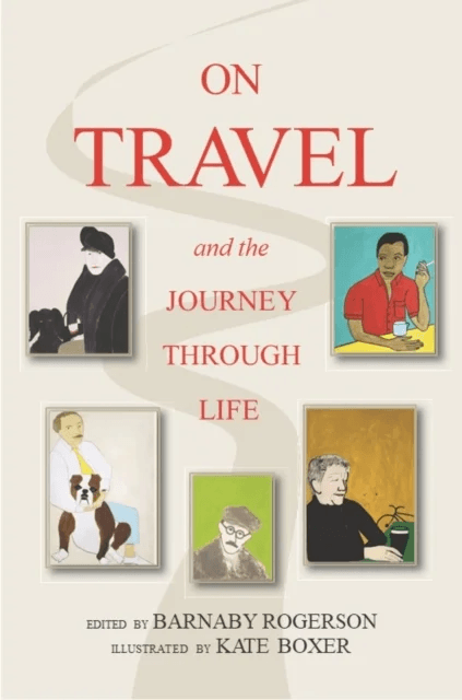 On Travel and the Journey Through Life av Barnaby Rogerson, Kate Boxer