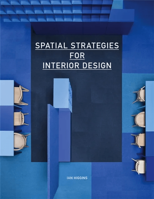 Spatial Strategies for Interior Design av Ian Higgins