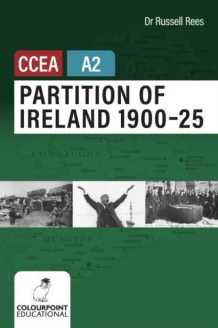 Partition of Ireland 1900-25 for CCEA A2 Level av Russell Rees
