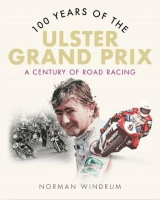 100 Years of the Ulster Grand Prix av Norman Windrum