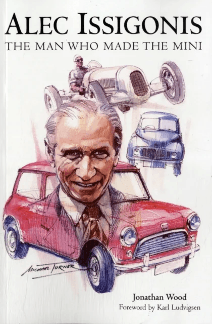 Alec Issigonis the Man Who Made the Mini av Jonathan Wood