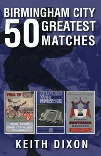 Birmingham City 50 Greatest Matches av Keith Dixon