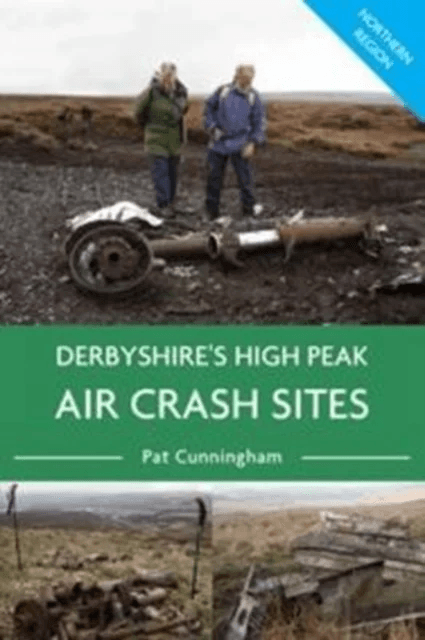 Derbyshire's High Peak Air Crash Sites - Northern Region av Pat Cunningham