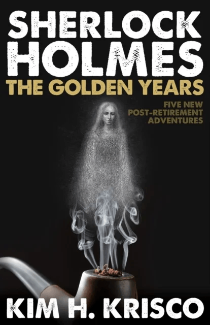 Sherlock Holmes: The Golden Years av Kim H. Krisco