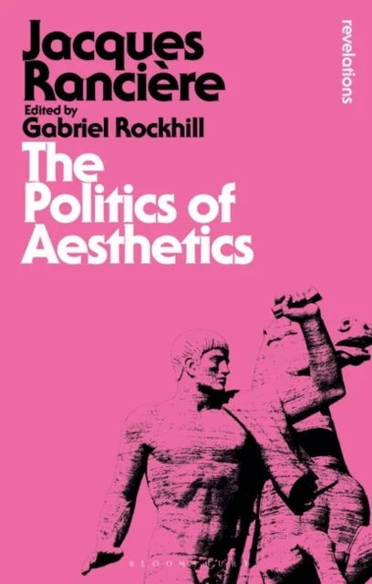 The Politics of Aesthetics av Jacques (University of Paris VIII France) Ranciere