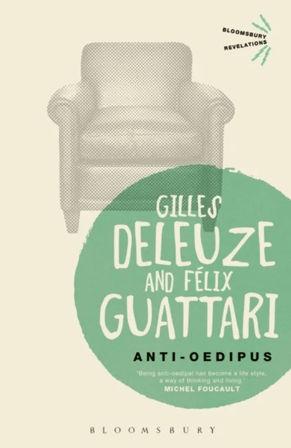 Anti-Oedipus av Gilles (No current affiliation) Deleuze, Felix ((1930-1992) was a French psychoanalyst philosopher social theorist and radical activis