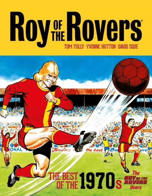 Roy of the Rovers: The Best of the 1970s - The Roy of the Rovers Years av Tom Tully