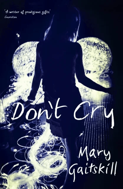 Don't Cry av Mary Gaitskill