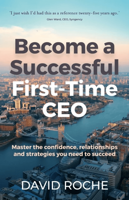 Become a Successful First-Time CEO av David Roche