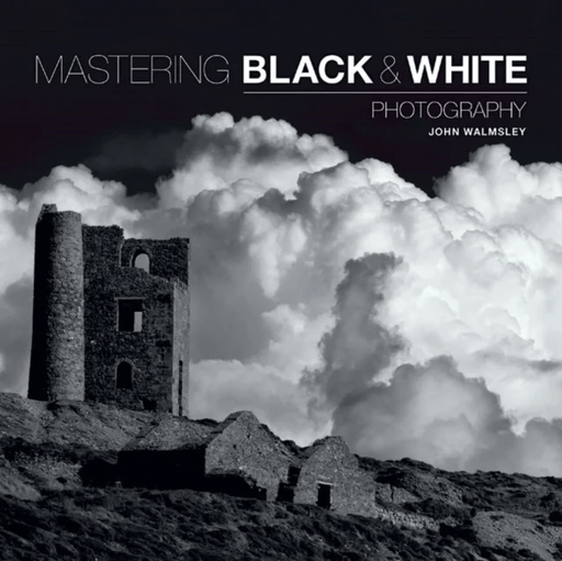 Mastering Black &amp; White Photography av J Walmsley