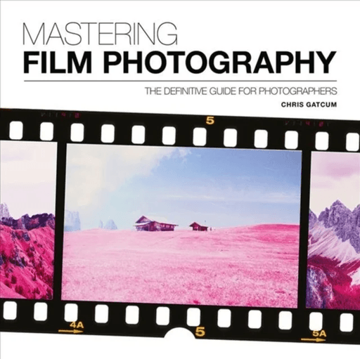 Mastering Film Photography av Chris Gatcum