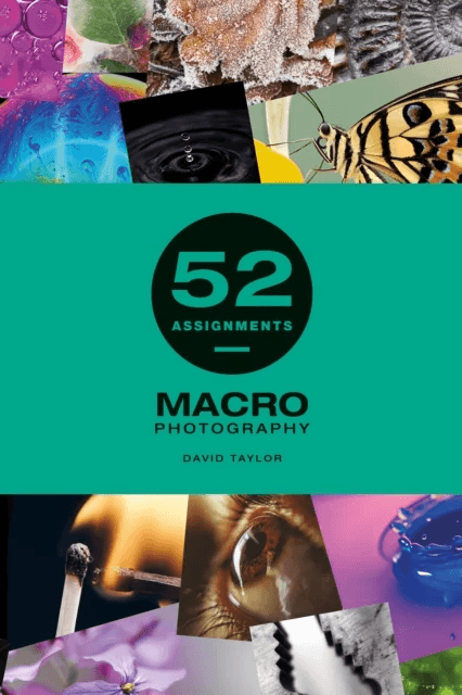 52 Assignments: Macro Photography av David Taylor