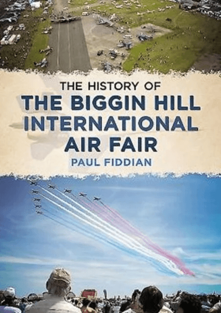 History of the Biggin Hill International Air Fair av Paul Fiddian