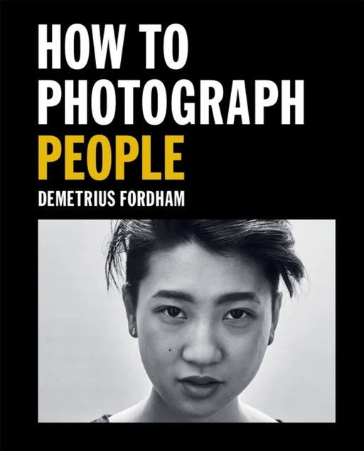 How to Photograph People av Demetrius Fordham