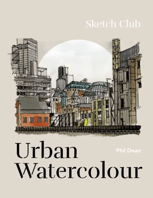 Sketch Club: Urban Watercolour av Phil Dean