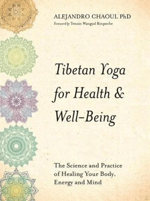 Tibetan Yoga for Health &amp; Well-Being av Alejandro Chaoul