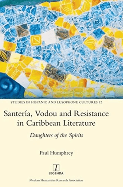 Santeria, Vodou and Resistance in Caribbean Literature av Paul Humphrey