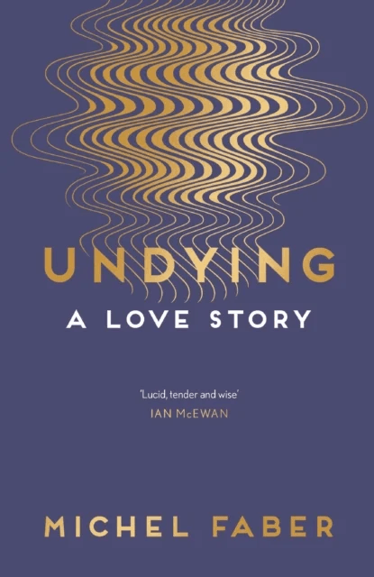 Undying av Michel Faber