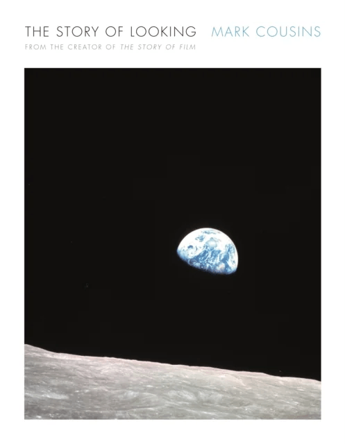 The Story of Looking av Mark Cousins