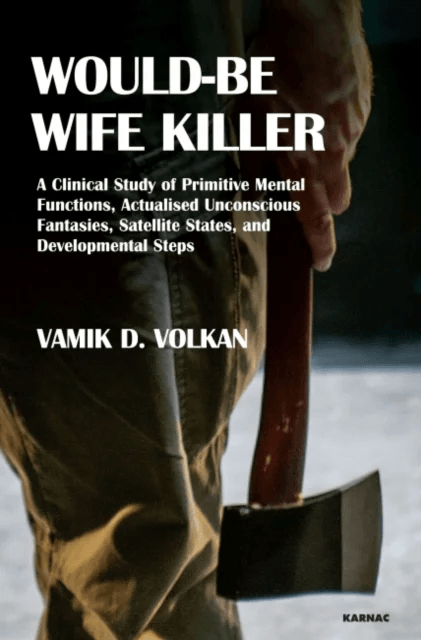 Would-Be Wife Killer av Vamik D. Volkan
