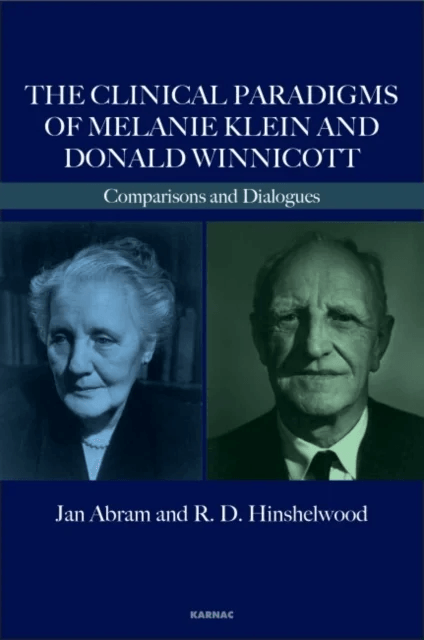 The Clinical Paradigms of Melanie Klein and Donald Winnicott av Jan (Psychoanalyst in private practice UK) Abram, R.D. Hinshelwood