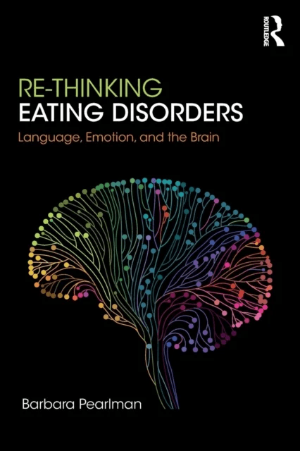 Re-Thinking Eating Disorders av Barbara (Honorary Fellow at Centre for Clinical Neuropsychology Research University of Exeter) Pearlman