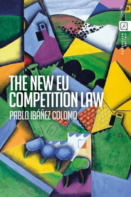 The New EU Competition Law av Pablo (London School of Economics and Political Science UK) Ibanez Colomo
