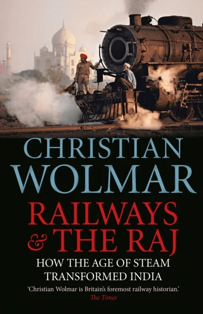Railways and The Raj av Christian Wolmar