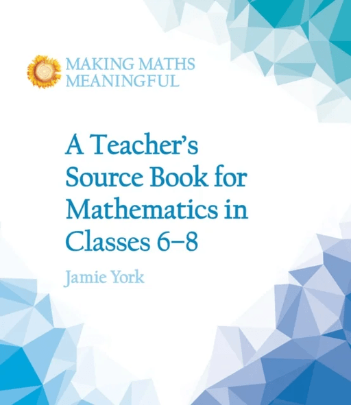 A Teacher's Source Book for Mathematics in Classes 6 to 8 av Jamie York