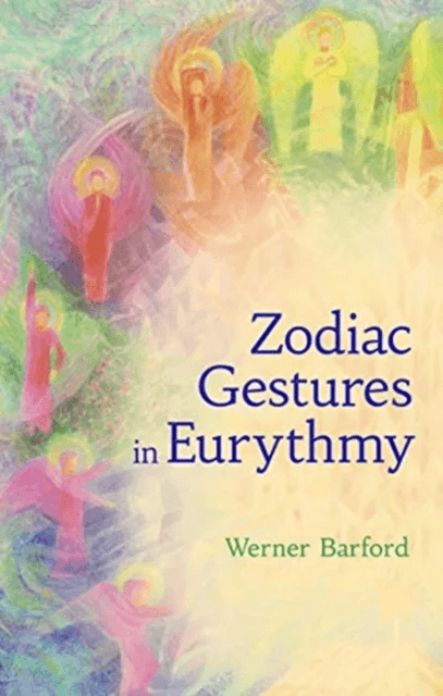 The Zodiac Gestures in Eurythmy av Werner Barfod