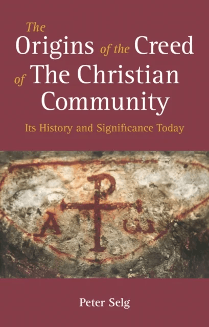 The Origins of the Creed of the Christian Community av Peter Selg