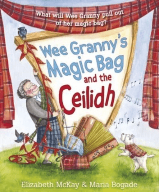 Wee Granny's Magic Bag and the Ceilidh av Elizabeth McKay
