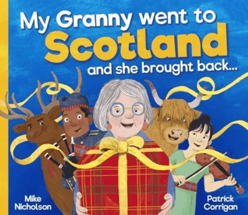 My Granny Went to Scotland and she brought back . . . av Mike Nicholson