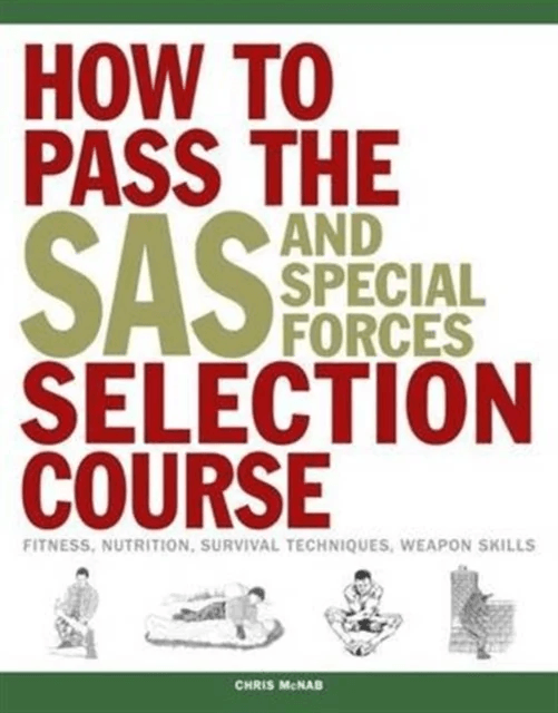 How to Pass the SAS and Special Forces Selection Course av Chris McNab