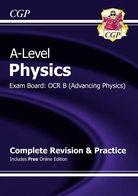 A-Level Physics: OCR B Year 1 &amp; 2 Complete Revision &amp; Practice with Online Edition: ideal for the 20 av CGP Books